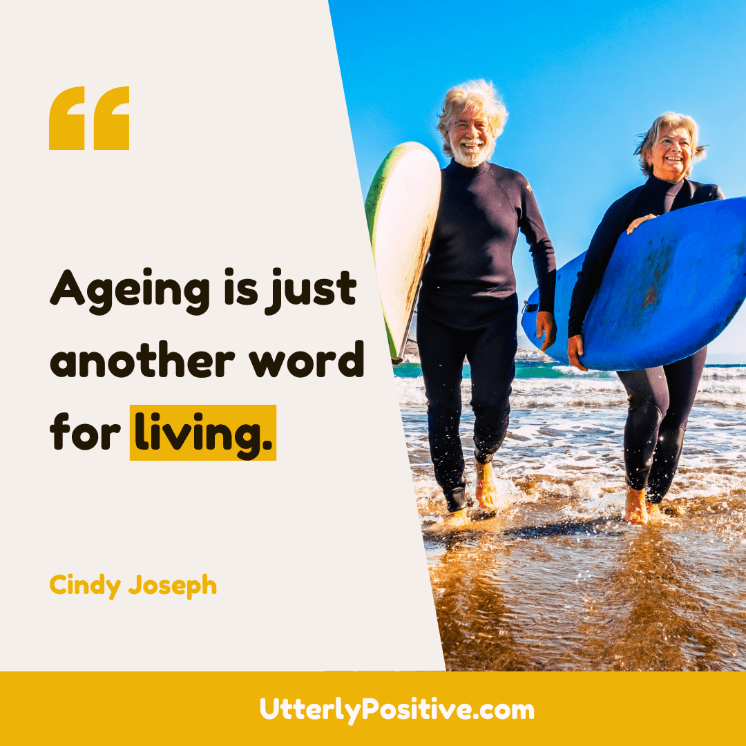 90 Best Uplifting Aging Gracefully Quotes Utterly Positive